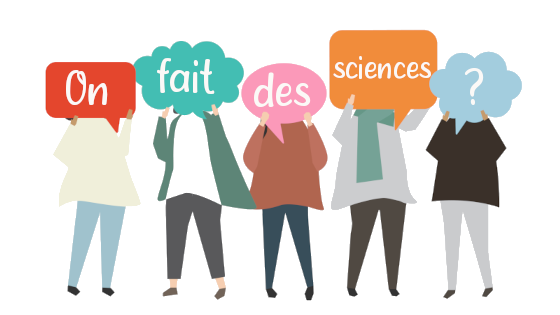groupe de personnes tenant des bulles sur lesquelles est écrit "on fait des sciences"